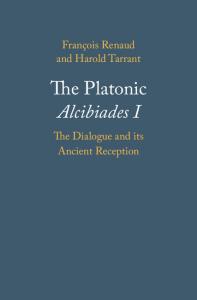 Aρχαία εγχειρίδια εισαγωγής στη μελέτη των πλατωνικών διαλόγων Πλατωνικός Αλκιβιάδης και η πρόσληψή του στην αρχαιότητα, από H. Tarrant και F. Reanaud